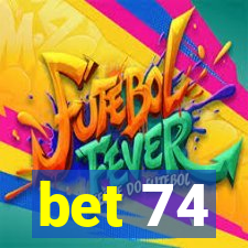 bet 74